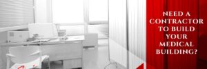 A medical office with desk, chair, partition screens, and text asking if you need a contractor for your medical building.